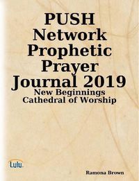 Cover image for PUSH Network Prophetic Prayer Journal 2019