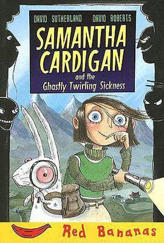 Samantha Cardigan and the Ghastly Twirling Sickness