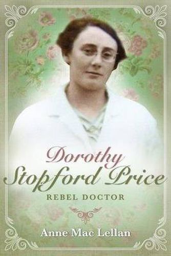 Dorothy Stopford Price: Rebel Doctor