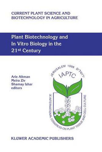 Cover image for Plant Biotechnology and In Vitro Biology in the 21st Century: Proceedings of the IXth International Congress of the International Association of Plant Tissue Culture and Biotechnology Jerusalem, Israel, 14-19 June 1998