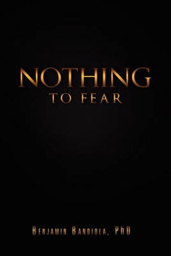 Cover image for Nothing to Fear: A Poignant Story of My Life as a Self-Supporting Student in the Philippines and How I Later Became a Full Professor an