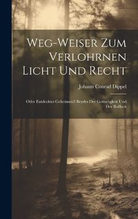 Cover image for Weg-weiser Zum Verlohrnen Licht Und Recht