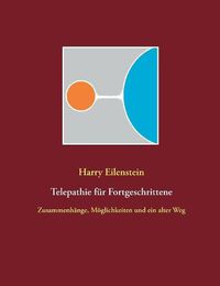 Cover image for Telepathie fur Fortgeschrittene: Zusammenhange, Moeglichkeiten und ein alter Weg