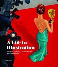 Cover image for A Life in Illustration: The Most Famous Illustrators and Their Work
