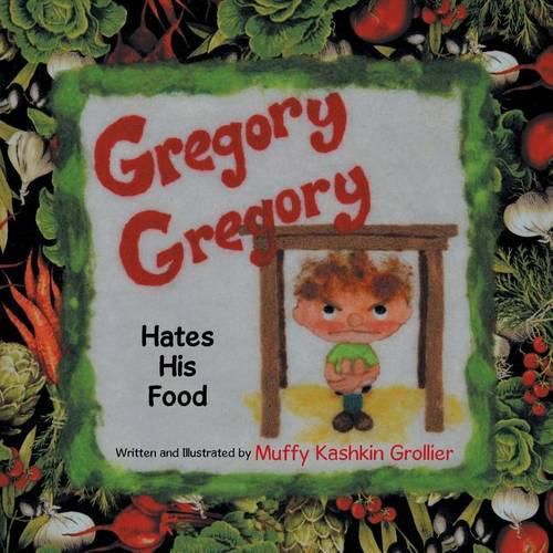 Cover image for Gregory, Gregory Hates His Food