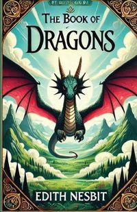 Cover image for The Book Of Dragons(Illustrated)