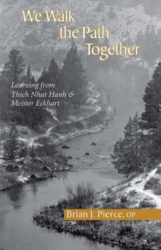 Cover image for We Walk the Path Together: Leaning from Thich Nhat Hanh and Meister Eckhart