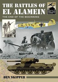 Cover image for The Battles of El Alamein: The End of the Beginning