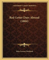 Cover image for Red-Letter Days Abroad (1884)