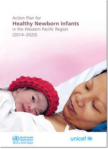 Cover image for Action plan for healthy newborn infants in the Western Pacific region (2014-2020)
