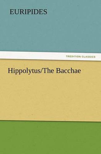 Cover image for Hippolytus/The Bacchae