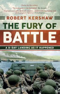 Cover image for The Fury of Battle: A D-Day Landing As It Happened
