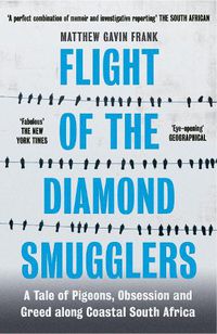 Cover image for Flight of the Diamond Smugglers: A Tale of Pigeons, Obsession and Greed along Coastal South Africa