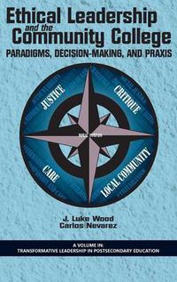 Cover image for Ethical Leadership and the Community College: Paradigms, Decision-Making, and Praxis