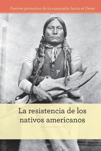 Cover image for La Resistencia de Los Nativos Americanos (Native American Resistance)