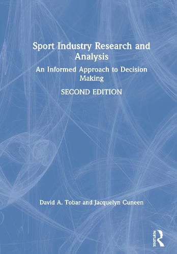 Cover image for Sport Industry Research and Analysis: An Informed Approach to Decision Making