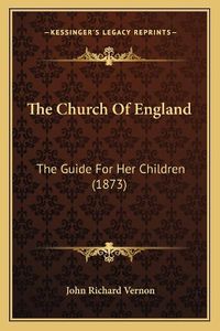 Cover image for The Church of England: The Guide for Her Children (1873)