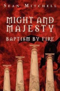 Cover image for Might and Majesty: Baptism by Fire