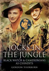 Cover image for Jocks in the Jungle: The Black Watch and Cameronians as Chindits