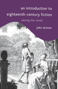 Cover image for An Introduction to Eighteenth-Century Fiction: Raising the Novel