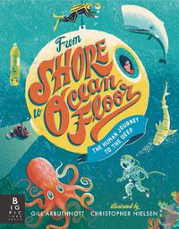 Cover image for From Shore to Ocean Floor: The Human Journey to the Deep