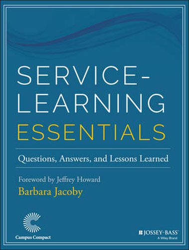 Cover image for Service-Learning Essentials: Questions, Answers, and Lessons Learned