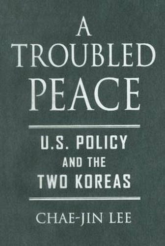 Cover image for A Troubled Peace: U.S. Policy and the Two Koreas