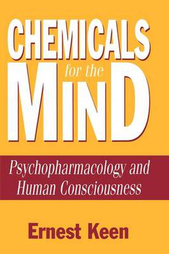 Cover image for Chemicals for the Mind: Psychopharmacology and Human Consciousness