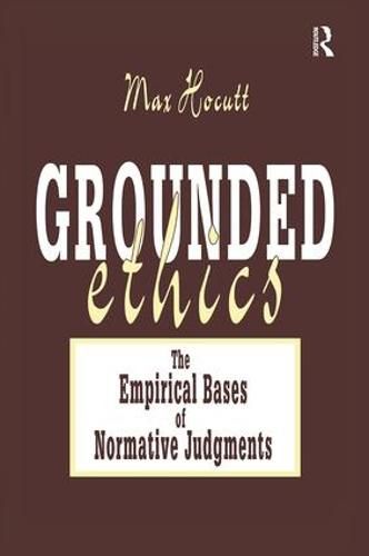 Cover image for Grounded Ethics: The Empirical Bases of Normative Judgements