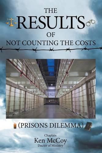 The Results of Not Counting the Costs: (Prisons Dilemma)