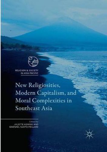 Cover image for New Religiosities, Modern Capitalism, and Moral Complexities in Southeast Asia