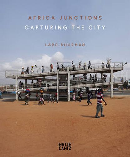 Cover image for Lard Buurman: Africa Junctions. Capturing the City