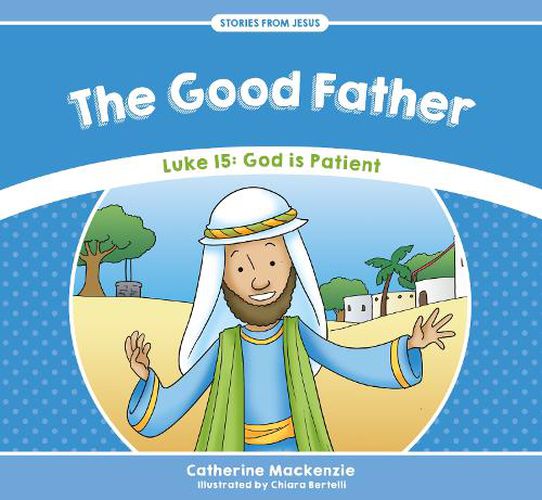 Cover image for The Good Father: Luke 15: God is Patient