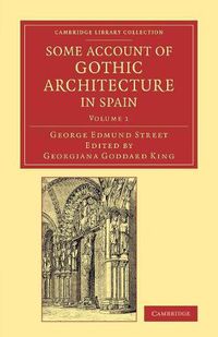 Cover image for Some Account of Gothic Architecture in Spain