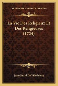 Cover image for La Vie Des Religieux Et Des Religieuses (1724)