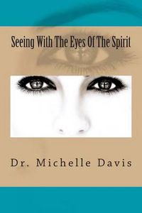 Cover image for Seeing With The Eyes Of The Spirit