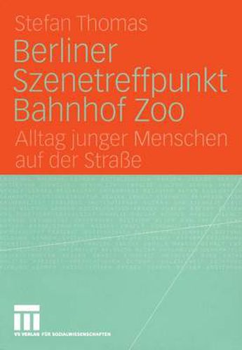 Cover image for Berliner Szenetreffpunkt Bahnhof Zoo: Alltag junger Menschen auf der Strasse