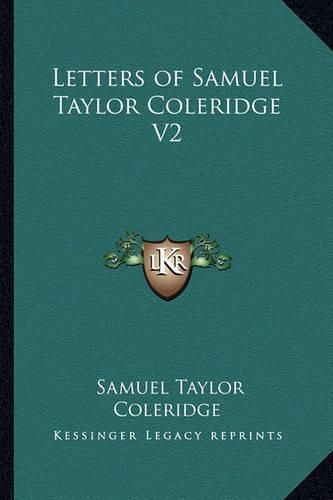 Letters of Samuel Taylor Coleridge V2