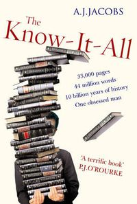 Cover image for The Know-it-All: One Man's Humble Quest to Become the Smartest Person in the world