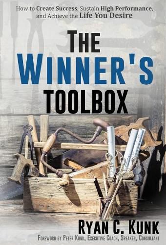 Cover image for The Winner's Toolbox: How to Create Success, Sustain High Performance and Achieve the Life You Desire