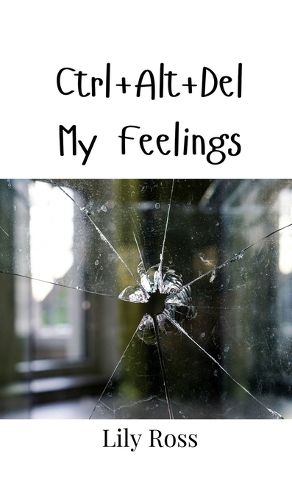 Cover image for Ctrl+Alt+Del My Feelings