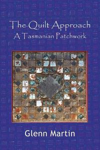 Cover image for The Quilt Approach: A Tasmanian Patchwork