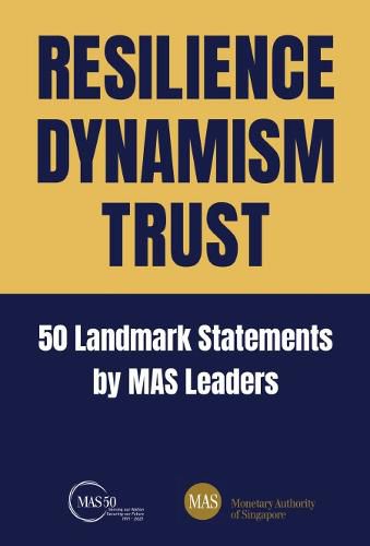 Cover image for Resilience, Dynamism, Trust: 50 Landmark Statements By Mas Leaders