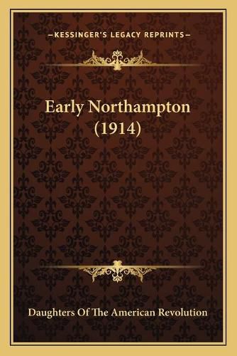 Cover image for Early Northampton (1914)