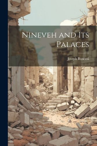 Nineveh and Its Palaces