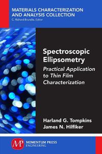 Cover image for Spectroscopic Ellipsometry: Practical Application to Thin Film Characterization