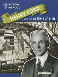 Cover image for Henry Ford and the Assembly Line