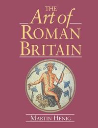 Cover image for The Art of Roman Britain: New in Paperback