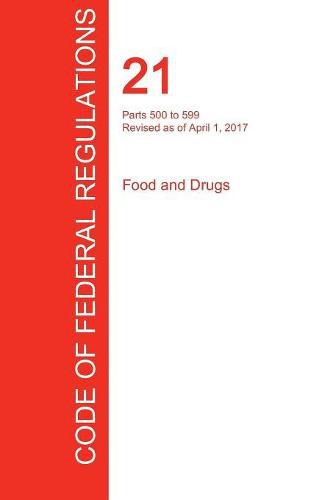 Cover image for CFR 21, Parts 500 to 599, Food and Drugs, April 01, 2017 (Volume 6 of 9)