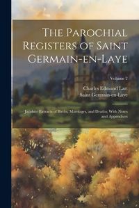 Cover image for The Parochial Registers of Saint Germain-en-Laye